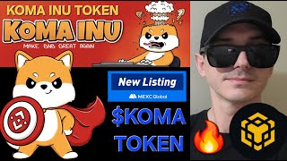 $KOMA - KOMA INU TOKEN CRYPTO COIN HOW TO BUY BNB MEXC GLOBAL BSC BLOCKCHAIN PANCAKESWAP MEMECOIN