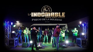 La Indomable - El Precio De La Soledad (En Vivo)