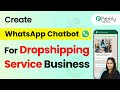 How to Build an AI Agent WhatsApp Chatbot for Dropshipping Service Business