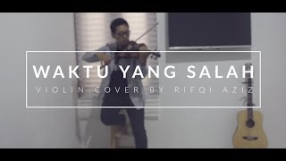 Fiersa Besari Ft Thantri  - Waktu yang Salah (Violin Cover by Rifqi Aziz)