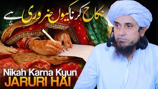 Nikah Karna Kyun Jaruri Hai | Mufti Tariq Masood