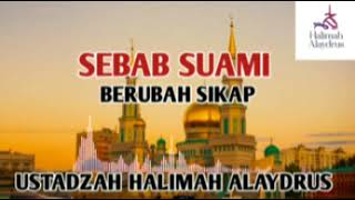 USTADZAH HALIMAH ALAYDRUS - SEBAB SUAMI BERUBAH SIKAP #ustadzahhalimahalaydrus #ceramah