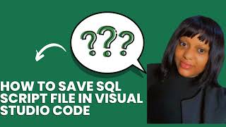 How to save SQL SCRIPT file in Visual Studio Code