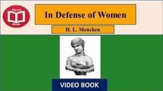 In Defence of Women by H.L Mencken (Part1 Full) Video / AudioBook