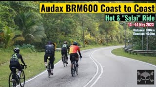 Audax BRM600 | C²C | Heatstroke | Peng.Balak | Kuantan | 13-14 May 2023 | Sufferfest | Bonk | 40jam