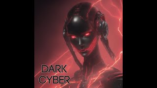 DARK CYBER | EDM, Synthwave, Cyberpunk | Royalty Free Music