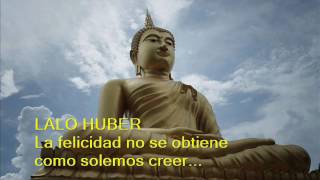 Lalo Huber - La felicidad no se obtiene como solemos creer...