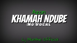 Lagu alas karaoke ( Khamah Ndube - Azon lipa )