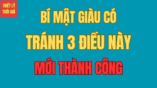 Bí Mật Của Những Gia Đình Giàu Có - Tránh 3 Điều Này Để Thành Công - Triết Lý Sống Tuổi Già