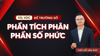 Phầm Tích Phân và Số Phức VD, VDC trong các đề Trường Sở gần đây