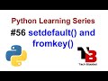 #56 SetDefault() , Fromkey() Methods | How To Use Setdefault() , Fromkey() Method In Python