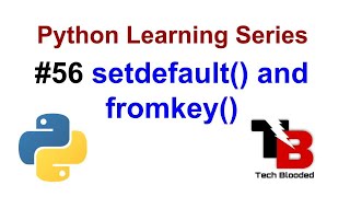 #56 SetDefault() , Fromkey() Methods | How To Use Setdefault() , Fromkey() Method In Python