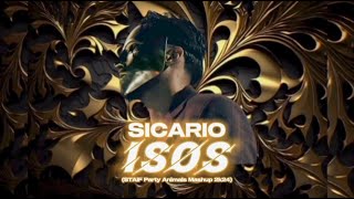 SICARIO - ISOS (STAiF Party Animals Mashup 2k24)