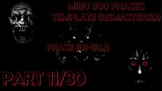 MIBU 300 PHASES TEMPLATE REMASTERED (PHASE 101-110.5) [PART 11/30]