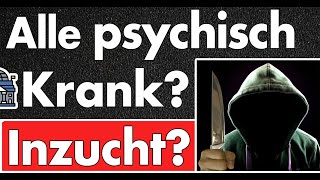 Psychisch Krank? Wie viel Einfluss hat Inzucht in der arabischen Welt? Bitte die richtigen Fragen!