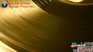 Moulin Rouge - Stranger (Power Mix) [HD, HQ]