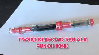 NEW PEN DAY: TWSBI ALR 580 Punch Pink