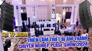 TRIỂN LÃM QUỐC TẾ CÁC THIẾT BỊ BIỂU DIỄN CHUYÊN NGHIỆP - PLASE SHOW 2024 TẠI TP.HCM