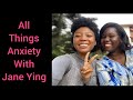 All Things Anxiety | Jane Ying