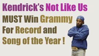 Grammys 2025 - Kendrick Lamar HAS to Win Record and/or Song of the Year for Not Like Us