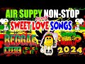 🎶REGGAE HITS 2024 AIR SUPPLY & WESTLIFE | TOP TAGALOG REGGAE SONGS 🍍 DJ MHARK CHILL VIBES PLAYLIST