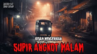 Kisah Nyata Mencekam ❗ Kisah Horor Supir Angkot !