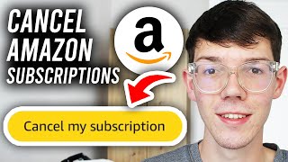 How To Cancel Subscription On Amazon Products - Step By Step