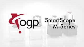 OGP SmartScope M-Series Product Explainer Video