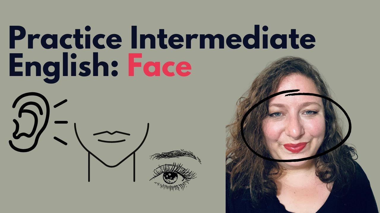 Face Practice Intermediate English Youtube