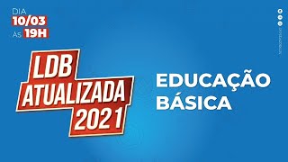 LDB Atualizada 2021: Educação Básica