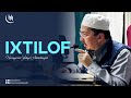 Ixtilof - Husaynxon Yahyo Abdulmajid I Ихтилоф - Ҳусайнхон Яҳё Абдулмажид