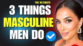 3 Things Masculine Men Do | Mastering Masculinity with Sadia Khan