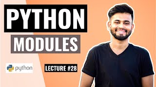 PYTHON Modules | Lecture #28 | Python Tutorial for beginners