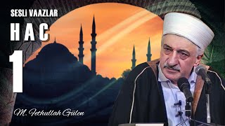 Sesli Vaazlar | Hac - 1 - | M. Fethullah Gülen Hocaefendi | (1978/10/20)