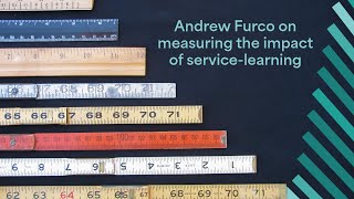 Andrew Furco on measuring the impact of service-learning