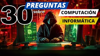 🖨💽 Computación e Informática 📴30 Preguntas 📡 ¿Cuánto sabes?