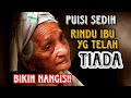 Bikin nangis!! Puisi- RINDU IBU YG TELAH TIADA