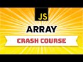 JavaScript Arrays Crash Course | Master JavaScript Arrays
