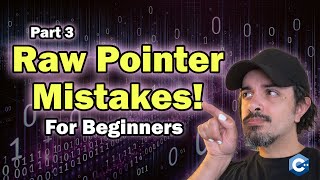 Raw Pointer Mistakes! (C++ Pointers Course) [Part 3]