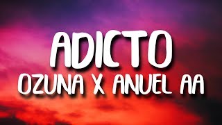 Ozuna & Anuel AA, Tainy - Adicto (Letra/Lyrics)