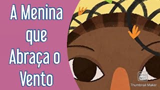 A Menina que Abraça o Vento - Contando a História