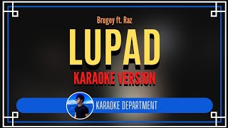 LUPAD - Brugoy ft. Raz (KARAOKE VERSION)