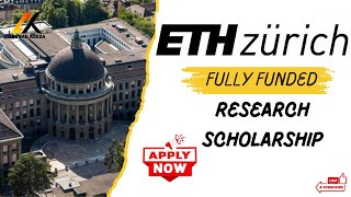 ETH Zurich | Fully Funded Summer Research Fellowship in Switzerland! | Study in ETH Zurich for free