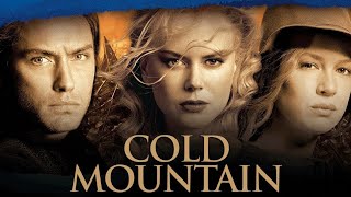 Cold Mountain (Full Movie)