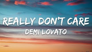 Demi Lovato - Really Don't Care (Lyrics)