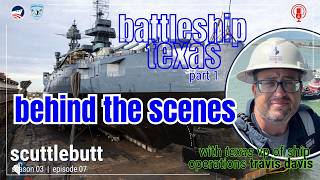 Scuttlebutt S03 E07 Battleship TEXAS Update with Travis Davis Part 01