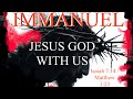 JESUS CHRIST “IMMANUEL” GOD WITH US 💯