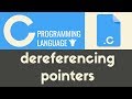 Dereferencing Pointers | C | Tutorial 28