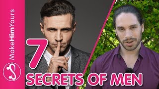 7 Secrets Of Men You're Dying To Know! | The Secret Fears Of Men