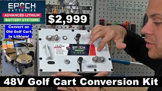 $2,999 48V Epoch GC2 LiFePO4 Conversion Kit for Golf Cart